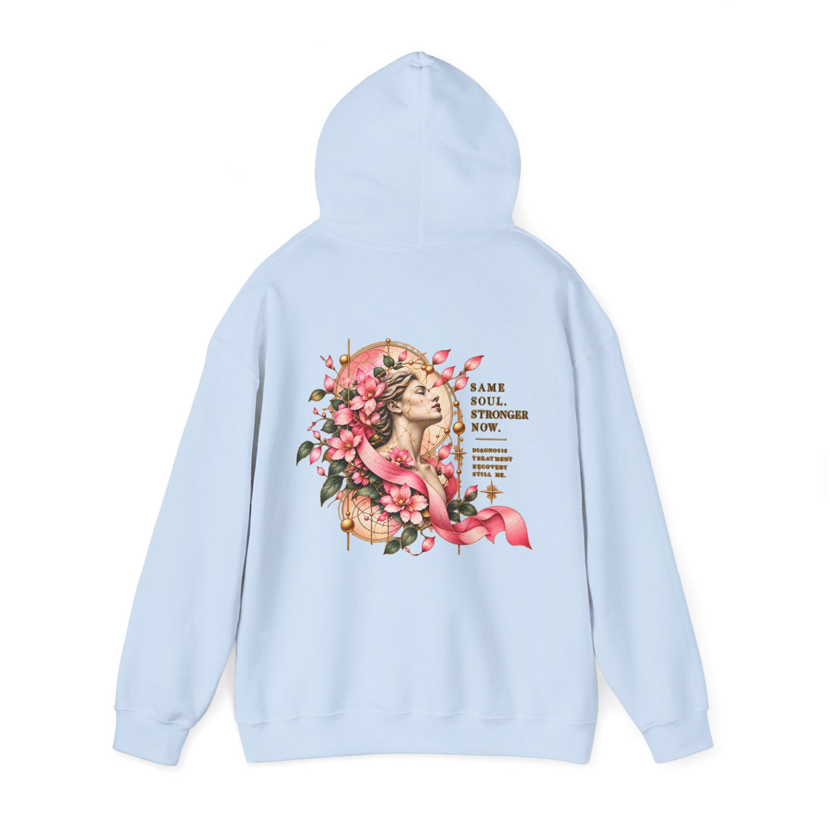 Floral Strength Hooded Sweatshirt — "Same Soul, Stronger Now" Inspirational Hoodie