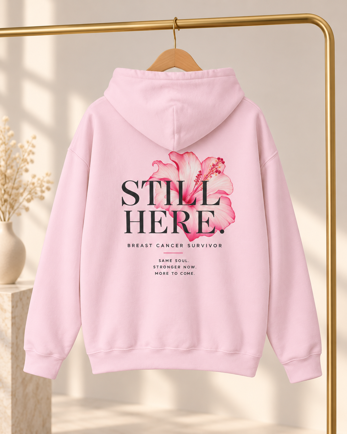 Survivor Hoodie - "Still Here" Breast Cancer Awareness Hooded Sweatshirt